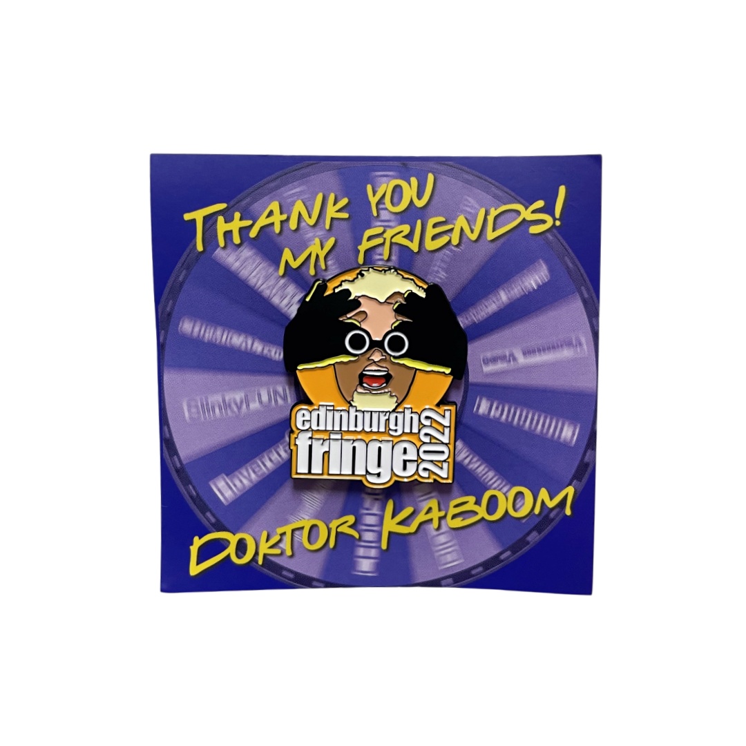 Custom Edinburgh Fringe 2022 Doktor Kaboom Face Graphic Dyed Metal Pins With Backing Card
